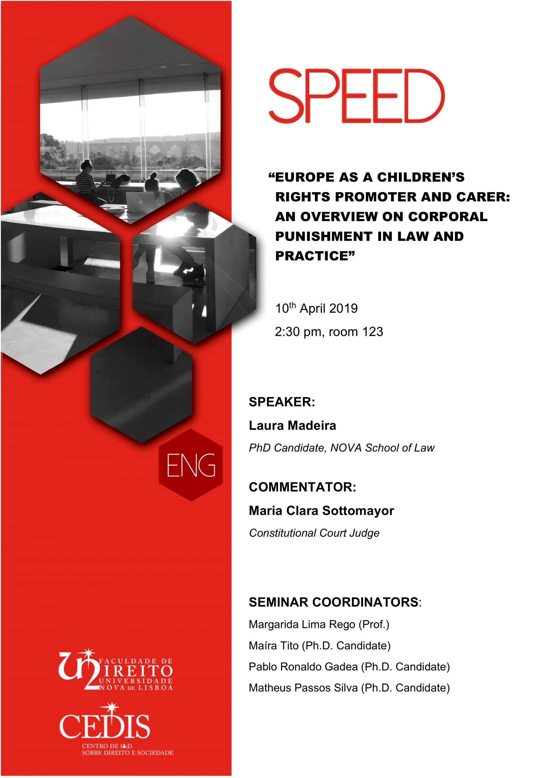 10 de Abril - 14h30 - A Europa como Promotora e Cuidadora dos Direitos das Crianças: Uma Visão Geral sobre o Castigo Corporal na Lei e na Prática